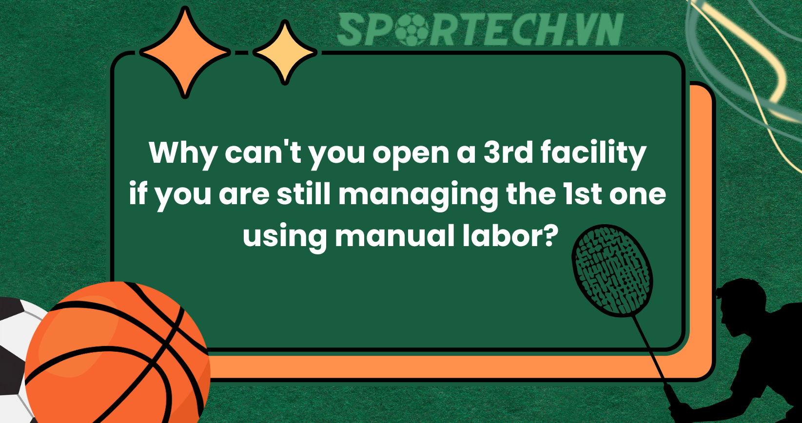 Tại sao bạn không thể mở cơ sở thứ 3 nếu vẫn quản lý cơ sở 1 bằng “nhân lực”