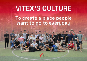 Vitex Culture: Not Just Working, Creating a Place People Actually Want to Go To