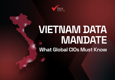 What EU, Singapore and Australian CIOs Must Know About Vietnam’s Data Infrastructure Mandate