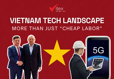 Vietnam Tech Landscape: More Than “Cheap Labor”